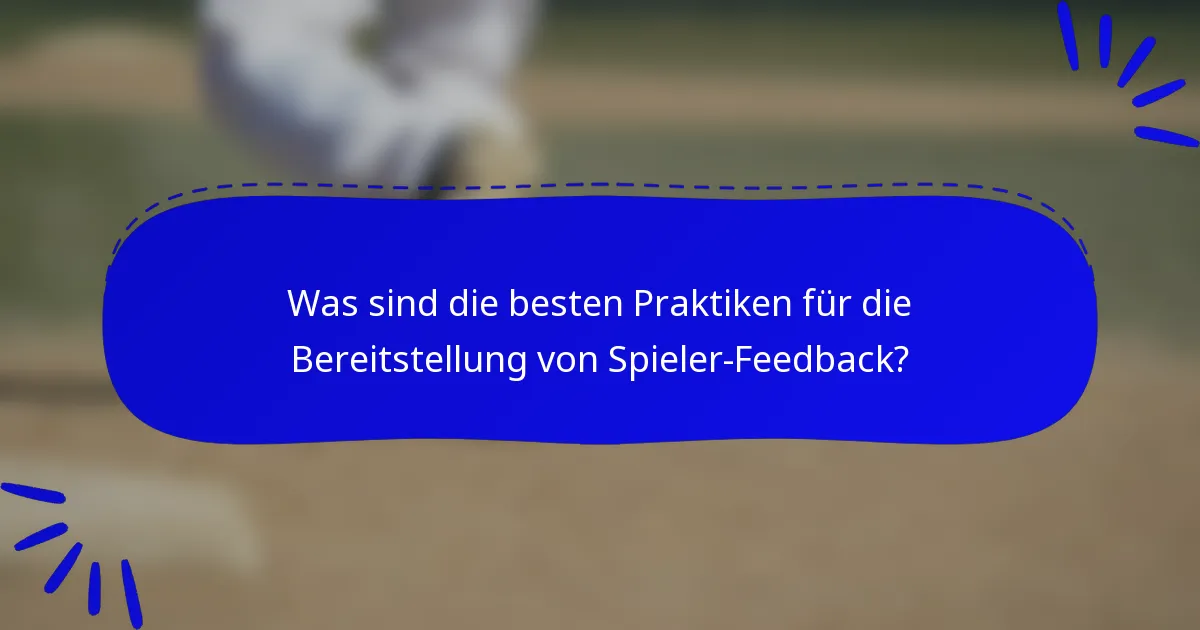 Was sind die besten Praktiken für die Bereitstellung von Spieler-Feedback?