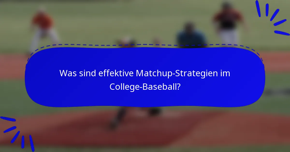 Was sind effektive Matchup-Strategien im College-Baseball?